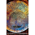Teutonic Magic: A Guide to Germanic Divination, Lore and Magic