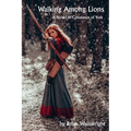 Walking Among Lions: A Novel of Constance of York