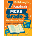 7 Full-Length Massachusetts MCAS Grade 3 Math Practice Tests: Your Path to Confidence, Mastery, and Top Scores on the Massachusetts MCAS Exam