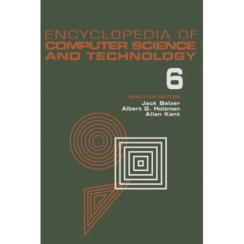 Encyclopedia of Computer Science and Technology, Volume 6: Computer Selection Criteria to Curriculum Committee on Computer Science