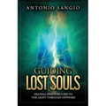 Guiding Lost Souls: Helping Spirits Return to the Light Through Hypnosis