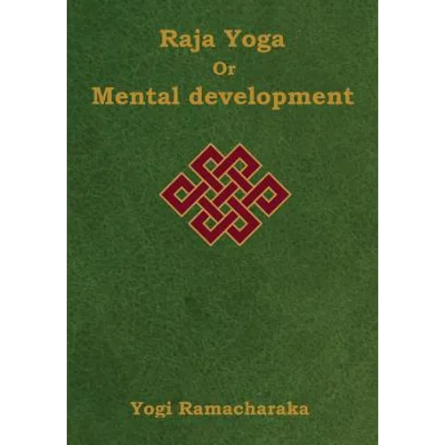 Raja Yoga or Mental development: A Series of Lessons in Raja Yoga (Large Print Edition)