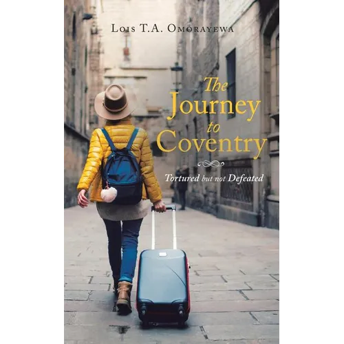 The Journey to Coventry: Tortured but Not Defeated
