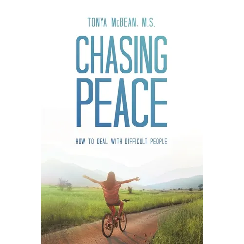 Chasing Peace: How to Deal with Difficult People