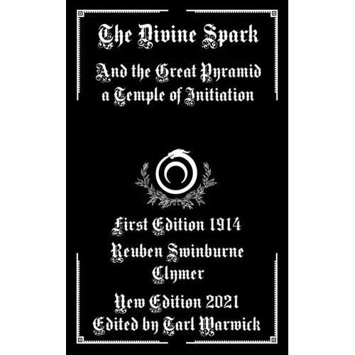 The Divine Spark: And the Great Pyramid a Temple of Initiation