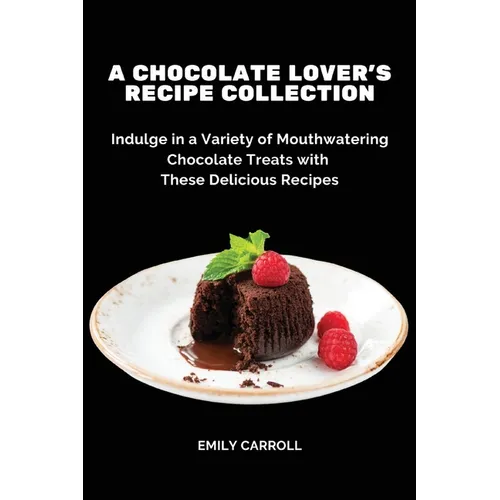 A Chocolate Lover's Recipe Collection: Indulge in a Variety of Mouthwatering Chocolate Treats with These Delicious Recipes