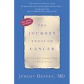 The Journey Through Cancer: Healing and Transforming the Whole Person