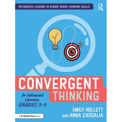 Convergent Thinking for Advanced Learners, Grades 3-5
