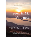 Seek HIM, Volume 3: Never Turn Back