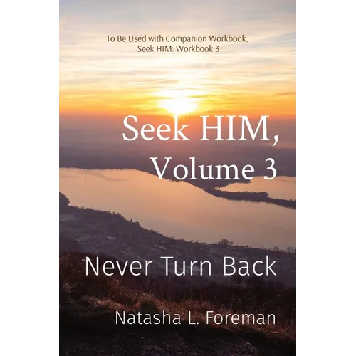 Seek HIM, Volume 3: Never Turn Back