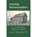 Humble Homesteaders: A South Dakota Legacy of Integrity