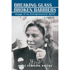 Breaking Glass - Broken Barriers: Voyage of an Entrepreneurial Spirit