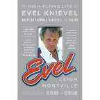 Evel: The High-Flying Life of Evel Knievel: American Showman, Daredevil, and Legend - Paperback