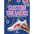 Custom Sneakers: Everything You Need to Personalize Your Kicks