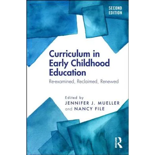 Curriculum in Early Childhood Education: Re-Examined, Reclaimed, Renewed