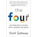 The Four: The Hidden DNA of Amazon, Apple, Facebook, and Google