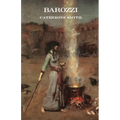 Barozzi; or, The Venetian Sorceress (Gothic Classics)