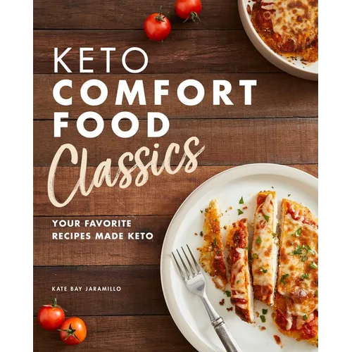 Keto Comfort Food Classics: Your Favorite Recipes Made Keto