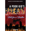 A Poor Kids Dream part 2: Hell for a Hustler