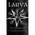 Larva: The Book of Transformation