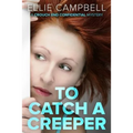 To Catch a Creeper