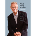 What Really Matters: Service, Leadership, People, and Values