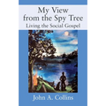 My View from the Spy Tree: Living the Social Gospel