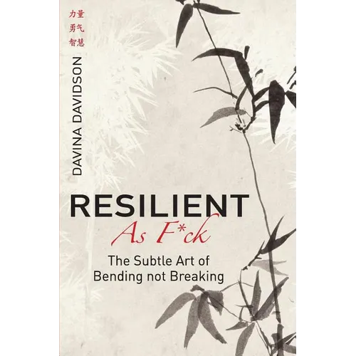 Resilient As Fuck: The Subtle Art of Bending Not Breaking