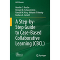 A Step-By-Step Guide to Case-Based Collaborative Learning (Cbcl)