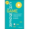 The Game Changer: How to Use the Science of Motivation with the Power of Game Design to Shift Behaviour, Shape Culture and Make Clever Happen