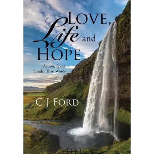 Love, Life and Hope: Actions Speak Louder Than Words