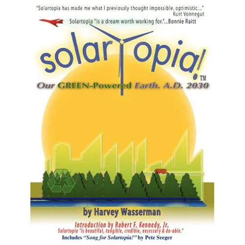SOLARTOPIA! Our Green-Powered Earth, A.D. 2030