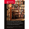 The Routledge International Handbook of Autoethnography in Educational Research