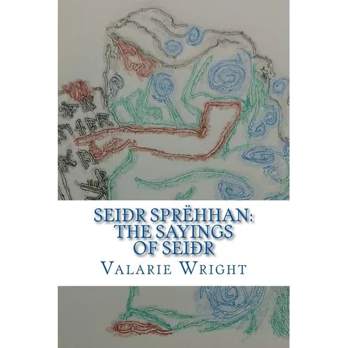 Seidhr Sprehhan: The Sayings of Seidhr