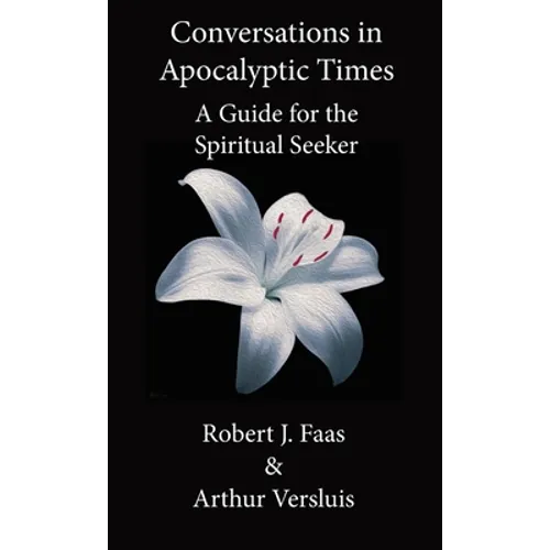 Conversations in Apocalyptic Times: A Guide for the Spiritual Seeker