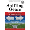 Shifting Gears to Your Life and Work After Retirement: Second Edition