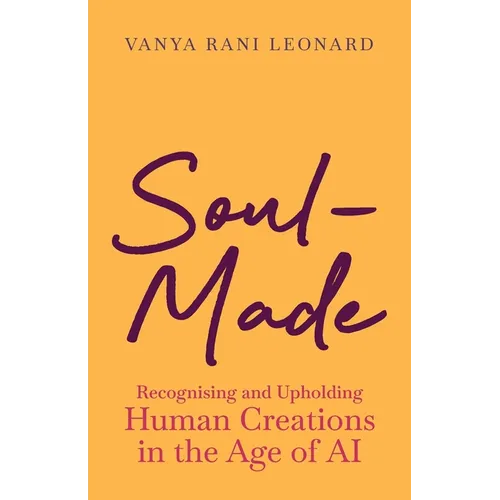 Soul-Made - Recognising and Upholding Human Creations in the Age of AI