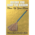 Before You Jump the Broom: Clean Up Your Room