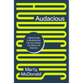 Audacious: A Bold Guide to Building the Life and Career You Want and Deserve