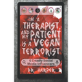 I'm a Therapist, and My Patient is a Vegan Terrorist: 6 Deadly Social Media Influencers