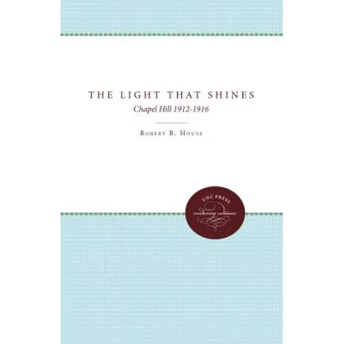 The Light That Shines: Chapel Hill 1912-1916