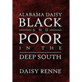 Alabama Daisy Black and Poor in the Deep South