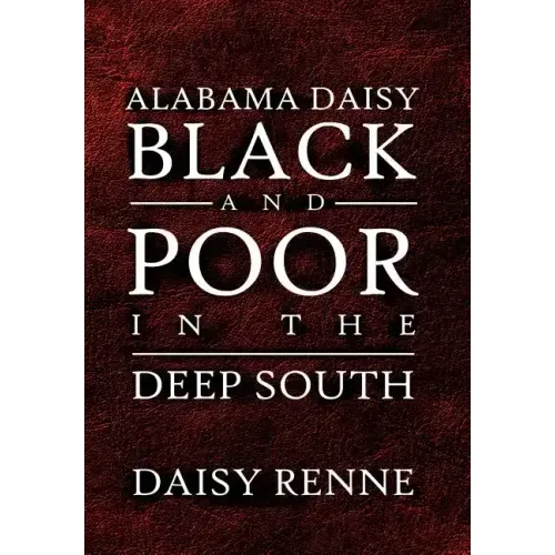 Alabama Daisy Black and Poor in the Deep South