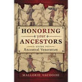 Honoring Your Ancestors: A Guide to Ancestral Veneration
