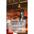 What You Make It: The Authorized Biography of Doug Pinnick