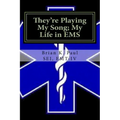 They're Playing My Song; My Life in EMS
