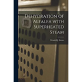 Dehydration of Alfalfa With Superheated Steam