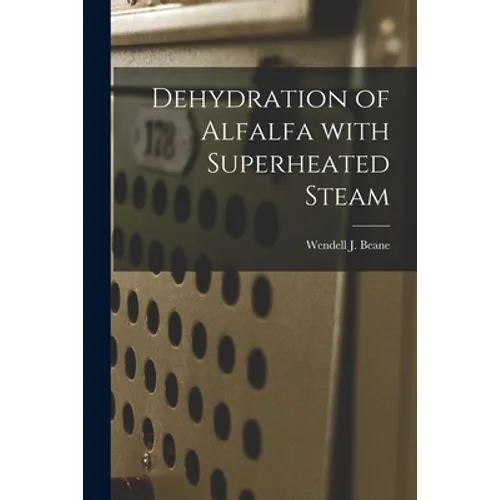 Dehydration of Alfalfa With Superheated Steam