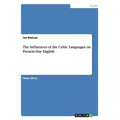 The Influences of the Celtic Languages on Present-Day English