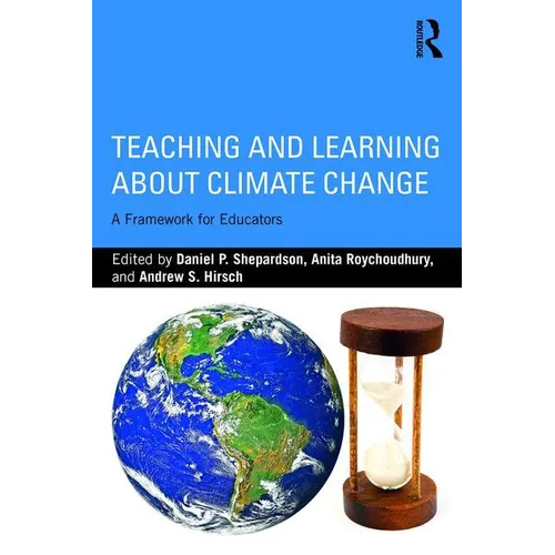 Teaching and Learning about Climate Change: A Framework for Educators